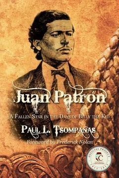 portada juan patron: a fallen star in the days of billy the kid (en Inglés)