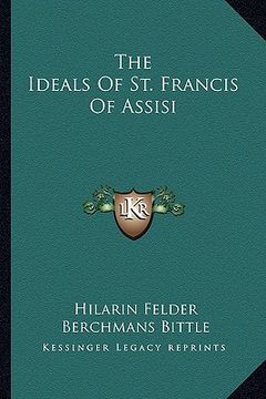 portada the ideals of st. francis of assisi (en Inglés)