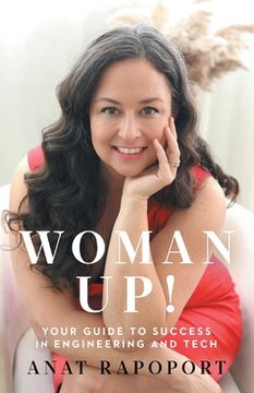 portada Woman Up!: Your Guide to Success in Engineering and Tech (en Inglés)