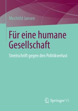 portada Für Eine Humane Gesellschaft: Streitschrift Gegen den Politikverlust (in German)