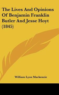 portada the lives and opinions of benjamin franklin butler and jesse hoyt (1845) (en Inglés)