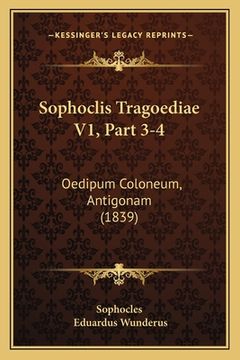 portada Sophoclis Tragoediae V1, Part 3-4: Oedipum Coloneum, Antigonam (1839)