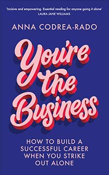 portada You'Re the Business: How to Build a Successful Career When you Strike out Alone (in English)