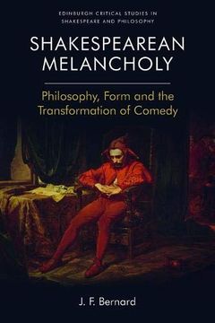 portada Shakespearean Melancholy: Philosophy, Form and the Transformation of Comedy (Edinburgh Critical Studies in Shakespeare and Philosophy) (en Inglés)