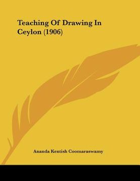 portada teaching of drawing in ceylon (1906) (en Inglés)