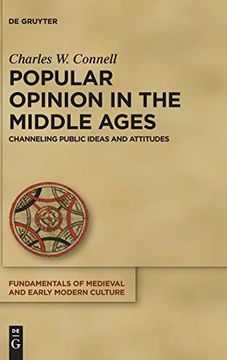 portada Popular Opinion in the Middle Ages: Channeling Public Ideas and Attitudes (Fundamentals of Medieval and Early Modern Culture) (en Inglés)