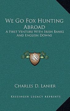 portada we go fox hunting abroad: a first venture with irish banks and english downs
