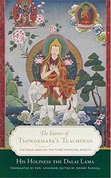 portada The Essence of Tsongkhapa's Teachings: The Dalai Lama on the Three Principal Aspects of the Path (en Inglés)