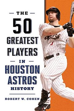 portada The 50 Greatest Players in Houston Astros History (en Inglés)
