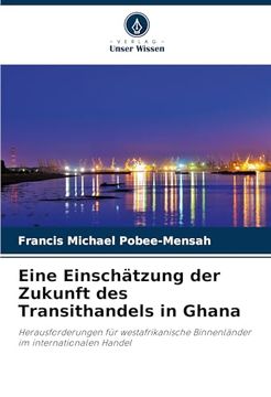 portada Eine Einschätzung der Zukunft des Transithandels in Ghana (in German)