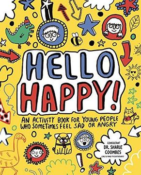 portada Hello Happy! Mindful Kids: An activity book for young people who sometimes feel sad or angry. (Paperback) (en Inglés)