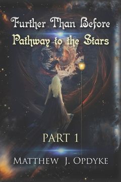 portada Further Than Before: Pathway to the Stars: Part 1 (en Inglés)
