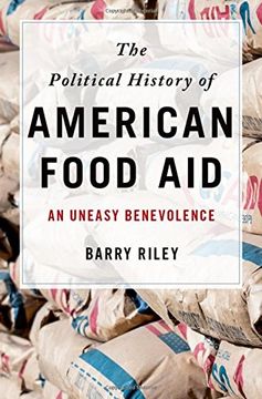 portada The Political History of American Food Aid: An Uneasy Benevolence (in Spanish)