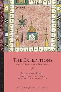 portada The Expeditions: An Early Biography of MuḤAmmad: 20 (Library of Arabic Literature) (in English)