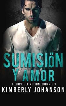 portada Sumisión y Amor: Romance con un Multimillonario (3) (el Faro del Multimillonario) (in Spanish)