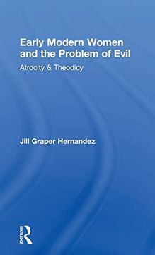 portada Early Modern Women and the Problem of Evil: Atrocity & Theodicy (en Inglés)