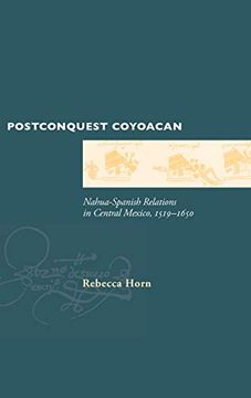 portada Postconquest Coyoacan: Nahua-Spanish Relations in Central Mexico, 1519-1650 