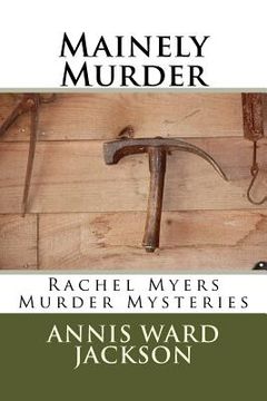 portada Mainely Murder: Rachel Myers Murder Mysteries: Rachel Myers Murder Mysteries (en Inglés)