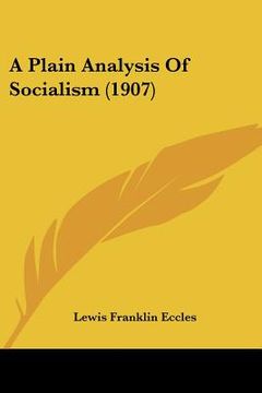 portada a plain analysis of socialism (1907) (en Inglés)