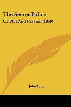 portada the secret police: or plot and passion (1859) (en Inglés)