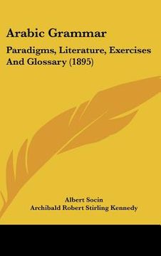portada arabic grammar: paradigms, literature, exercises and glossary (1895) (en Inglés)