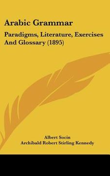 portada arabic grammar: paradigms, literature, exercises and glossary (1895) (in English)