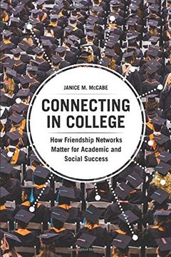 portada Connecting in College: How Friendship Networks Matter for Academic and Social Success (en Inglés)