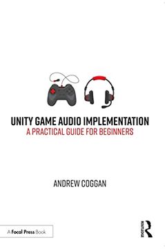 portada Unity Game Audio Implementation: A Practical Guide for Beginners 
