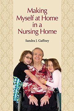 portada Making Myself at Home in a Nursing Home (en Inglés)