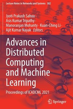 portada Advances in Distributed Computing and Machine Learning: Proceedings of Icadcml 2021 (in English)