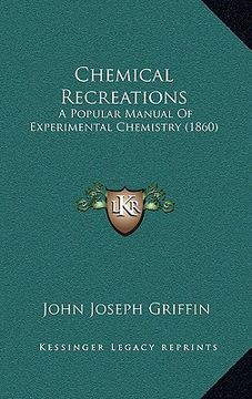 portada chemical recreations: a popular manual of experimental chemistry (1860) (en Inglés)
