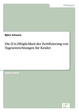 portada Die (Un-)Möglichkeit der Zertifizierung von Tageseinrichtungen für Kinder (German Edition)