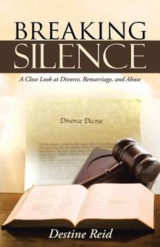 portada Breaking Silence: A Close Look at Divorce, Remarriage, and Abuse (en Inglés)