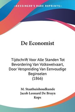 portada De Economist: Tijdschrift Voor Alle Standen Tot Bevordering Van Volkswelvaart, Door Verspreiding Van Eenvoudige Beginselen (1866)