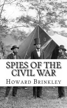 portada Spies of the Civil War: The History of Espionage In the Civil War (en Inglés)