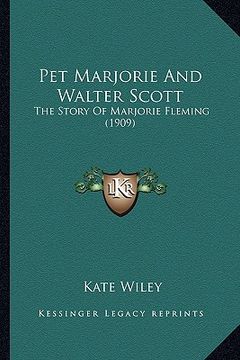 portada pet marjorie and walter scott: the story of marjorie fleming (1909)