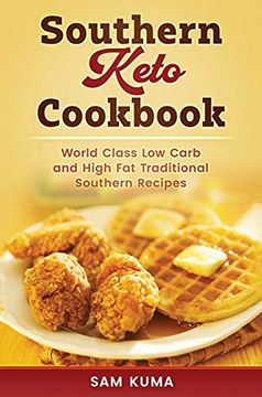 portada Southern Keto Cookbook: World Class High fat and low Carb Southern Recipes (en Inglés)