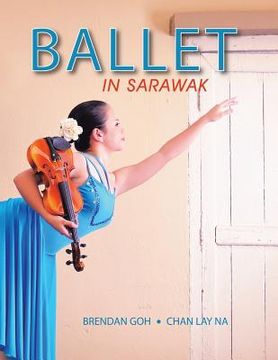 portada Ballet in Sarawak (in English)