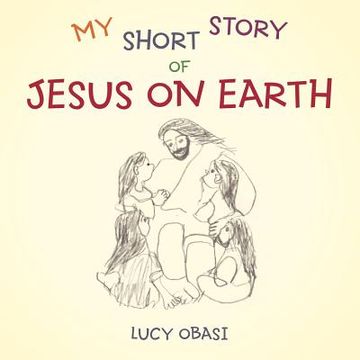 portada my short story of jesus on earth (en Inglés)