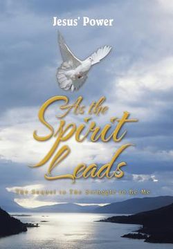 portada As the Spirit Leads: The Sequel to The Struggle to Be Me (en Inglés)