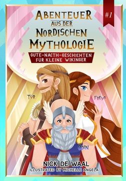 Abenteuer aus der Nordischen Mythologie #1: Gute-nacht-geschichten fur kleine Wikinger (en Alemán)
