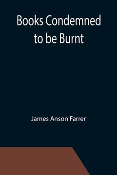 portada Books Condemned to be Burnt (in English)