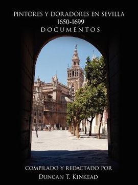 portada Pintores y Doradores en Sevilla: 1650-1699 Documentos 