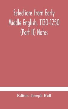 portada Selections from early Middle English, 1130-1250 (Part II) Notes (en Inglés)