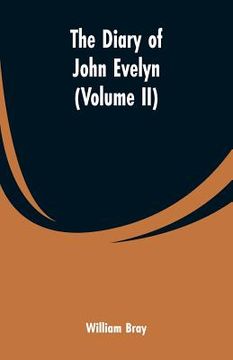 portada The diary of John Evelyn (Volume II)
