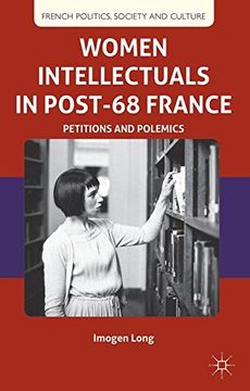 portada Women Intellectuals in Post-68 France: Petitions and Polemics (French Politics, Society and Culture)