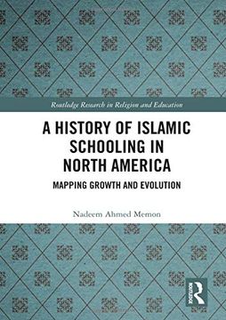 portada A History of Islamic Schooling in North America: Mapping Growth and Evolution (Routledge Research in Religion and Education) (in English)