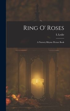 portada Ring o' Roses; a Nursery Rhyme Picture Book (en Inglés)