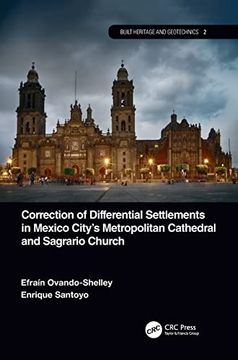 portada Correction of Differential Settlements in Mexico City's Metropolitan Cathedral and Sagrario Church (Built Heritage and Geotechnics) (en Inglés)