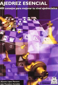 portada Ajedrez esencial: 400 consejos para mejorar tu nivel ajedrecístico